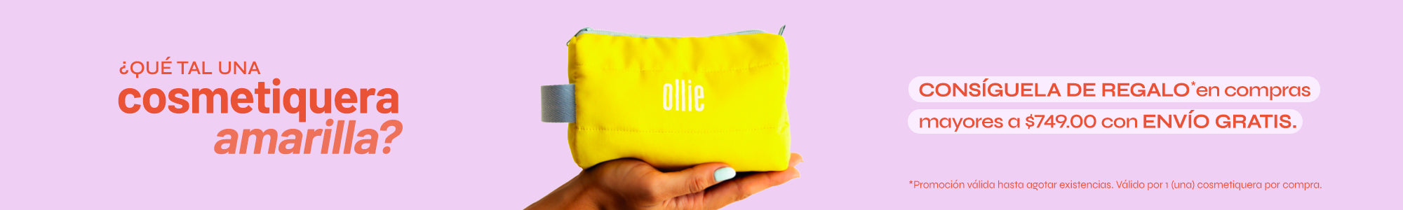 Promoción Ollie: cosmetiquera amarilla gratis en compras desde $749 MXN